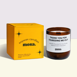 Mosa - Thank you for squeezing me out (Lavender Essential Oil Eco-friendly Scented Soy Candle)